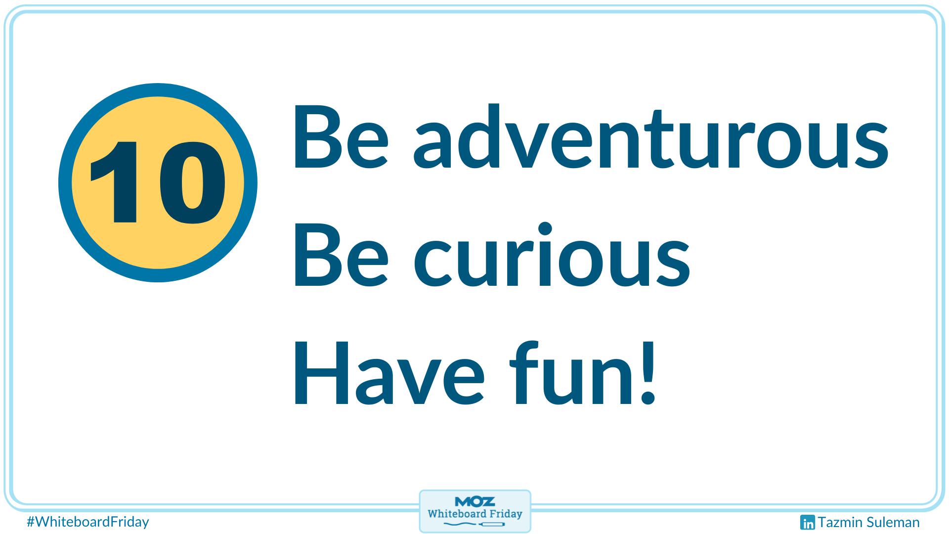 Remember to have fun.