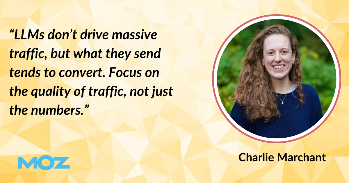 Quote from Charlie Marchant on focusing on quality over quantity with regards to LLM traffic