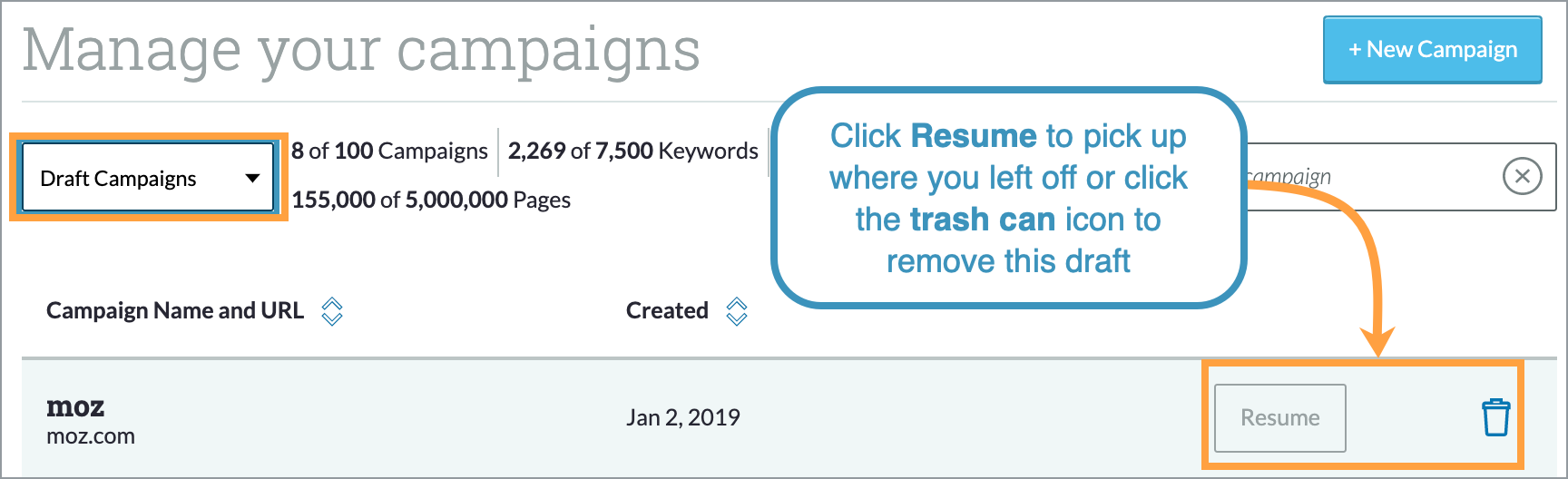 You can resume your Campaign setup from the Draft Campaigns view.